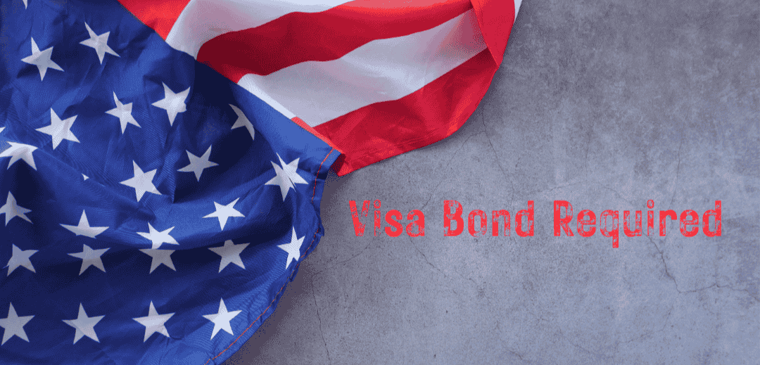 Visa Bond Required